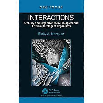 Interactions Stability and Organization in Biological and Artificial Intelligent Organisms