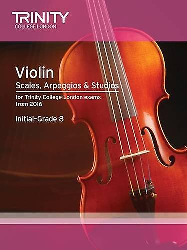 Trinity College London: Violin Scales, Arpeggios & Studies Initial-Grade 8 from 2016