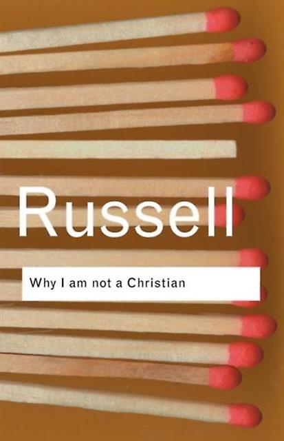 Why I Am Not A Christian by Bertrand Russell Paperback