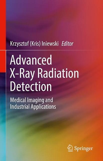 Advanced Xray Radiation Detection Hardback Book