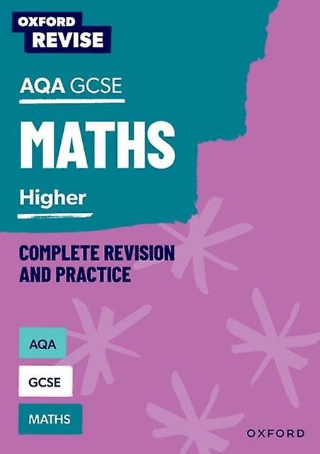 Oxford Revise Aqa Gcse Mathematics Higher Complete Revision And Practice by Victoria Trumper Paperback Book