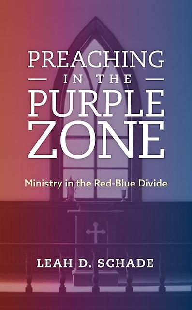Preaching In The Purple Zone by Leah D. Schade Paperback Book