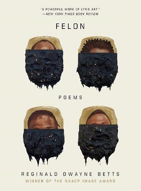 Felon - Reginald Dwayne Betts - Poetry - WW Norton & Co - Paperback