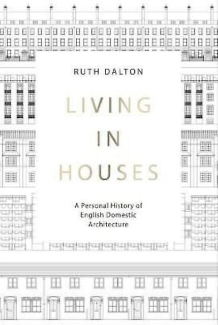 Living In Houses by Ruth Dalton Hardback Book