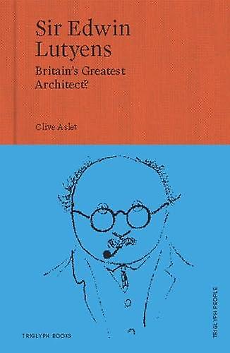 Sir Edwin Lutyens by Clive Aslet Hardback Book