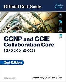 Ccnp And Ccie Collaboration Core Clcor 350801 Official Cert Guide by Jason Ball Paperback