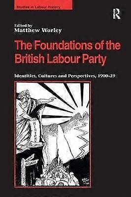 The Foundations of the British Labour Party