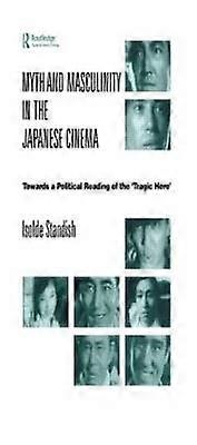 Myth and Masculinity in the Japanese Cinema