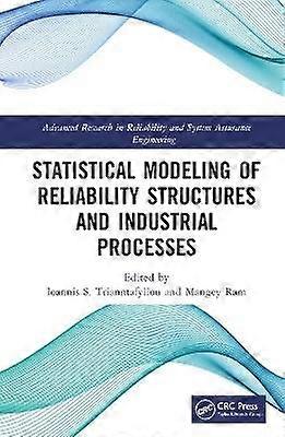 Statistical Modeling of Reliability Structures and Industrial Processes