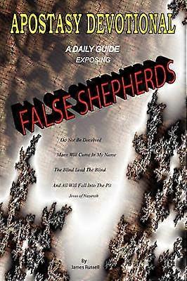 Apostasy Devotional  A Daily Guide Exposing False Shepherds