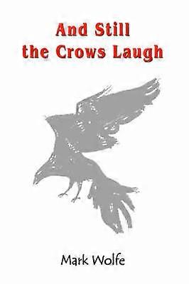 And Still the Crows Laugh