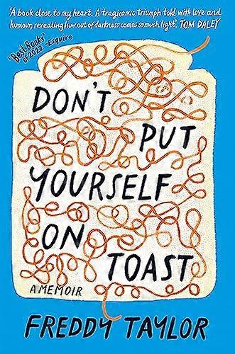 Dont Put Yourself on Toast