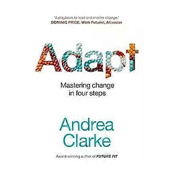 Anpassung meistern: Veränderungen in vier Schritten – Andrea Clarke