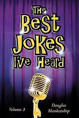 The Best Jokes I've Heard