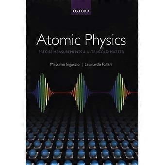 Atomic Physics Precise Measurements and Ultracold Matter