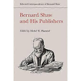 Bernard Shaw and His Publishers