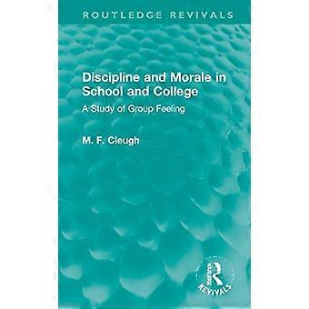 Discipline and Morale in School and College A Study of Group Feeling