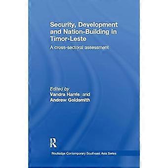 Security Development and Nation Building in Timor Leste A Cross sectoral Assessment
