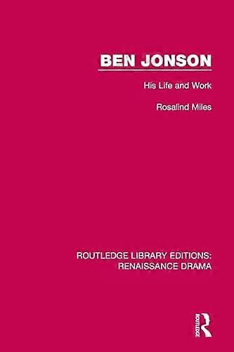 Ben Jonson His Life and Work