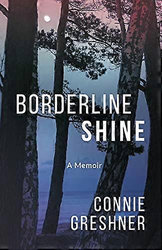 Borderline Shine A Memoir