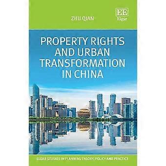 Property Rights and Urban Transformation in China