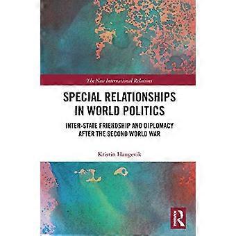 Speciale relaties in de wereldpolitiek: vriendschap en diplomatie tussen staten na de Tweede Wereldoorlog (Nieuwe Internationale Betrekkingen)