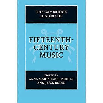 De Cambridge-geschiedenis van de vijftiende-eeuwse muziek (De Cambridge-muziekgeschiedenis)
