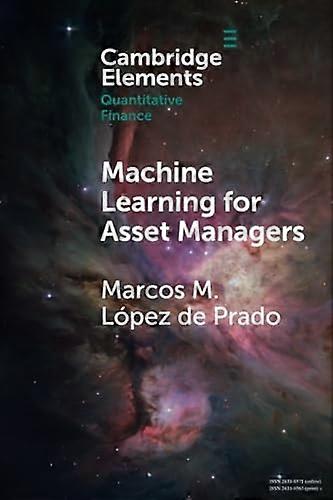 Machine Learning for Asset Managers (Elements in Quantitative Finance)