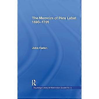 The Memoirs of Pere Labat, 1693-1705: Erste englische Übersetzung