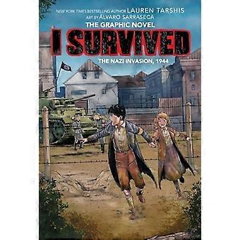 I Survived the Nazi Invasion, 1944 (I Survived Graphic Novel #3): A Graphix Book, Volume 3 (I Survived Graphic Novels)