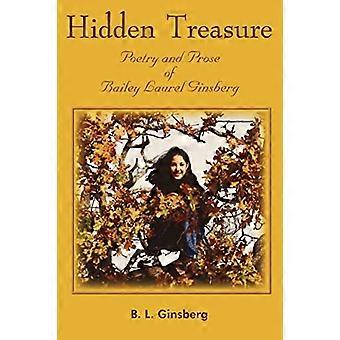 Hidden Treasure: Poetry and Prose of Bailey Laurel Ginsberg