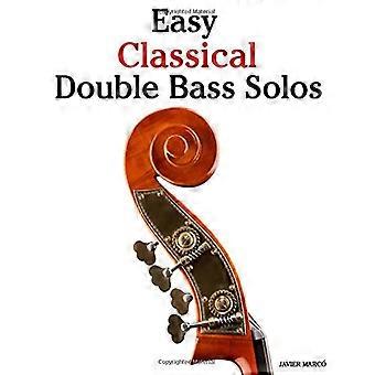 Eenvoudige klassieke contrabassolo's: met muziek van Bach, Mozart, Beethoven, Händel en andere componisten.