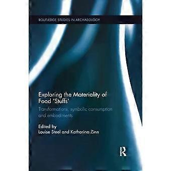 Exploring The Materiality Of Food 'stuffs' Transformations Symbolic Consumpti - Taylor & Francis Ltd