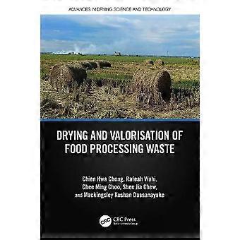 Drying And Valorisation Of Food Processing Waste - Chien Hwa Chong