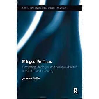 Bilingual Pre-teens Competing Ideologies And Multiple Identities In The U.s. And - Janet M. Fuller