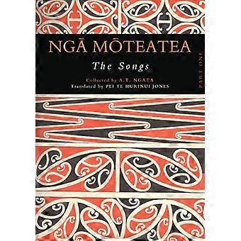 Nga Moteatea The Songs Part One
