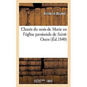 Chants Du Mois De Marie En L'glise Paroissiale De Saint-ouen