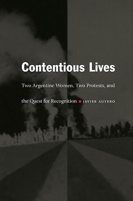 Contentious Lives by Javier Auyero Paperback Book