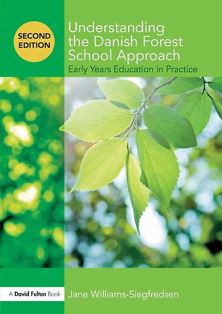 Understanding The Danish Forest School Approach by WilliamsSiegfredsen & Jane Early Years Consultant & Denmark Paperback