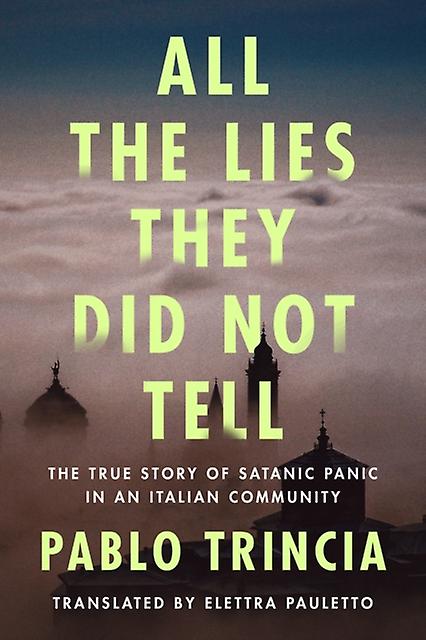 All The Lies They Did Not Tell by Pablo Trincia Hardback Book