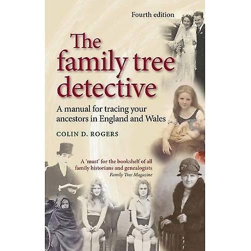 The family tree detective A manual for tracing your ancestors in