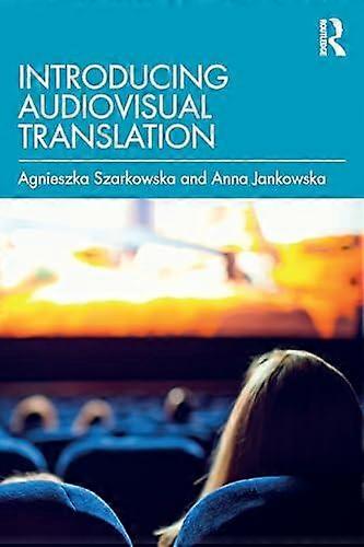 Introducing Audiovisual Translation by Anna Jankowska Paperback