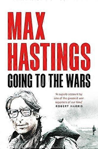 Going To The Wars by Max Hastings Paperback Book