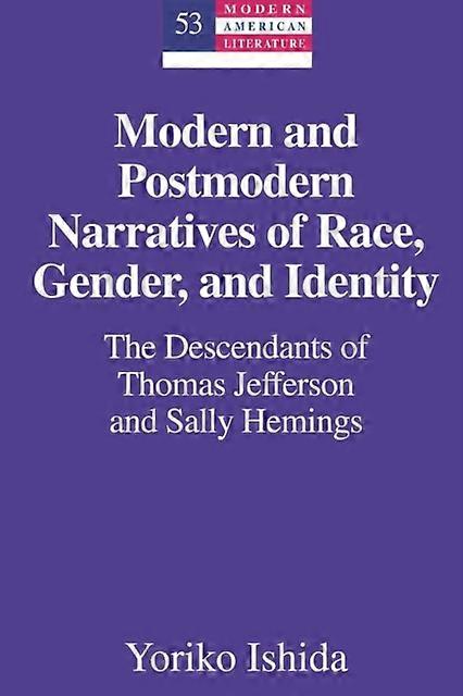 Modern And Postmodern Narratives Of Race Gender And Identity by Yoriko Ishida Hardback Book