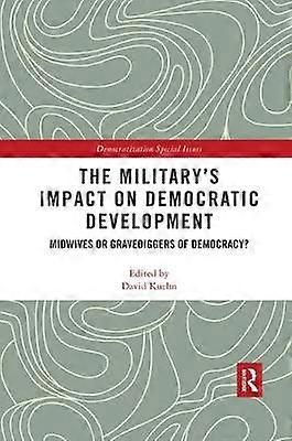The Military's Impact on Democratic Development
