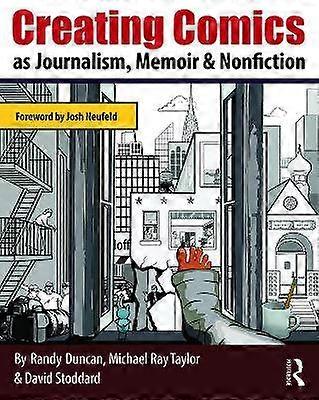 Creating Comics as Journalism Memoir and Nonfiction