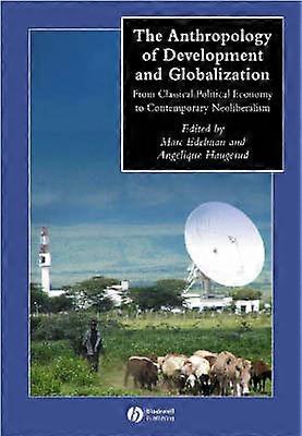 The Anthropology of Development and Globalization
