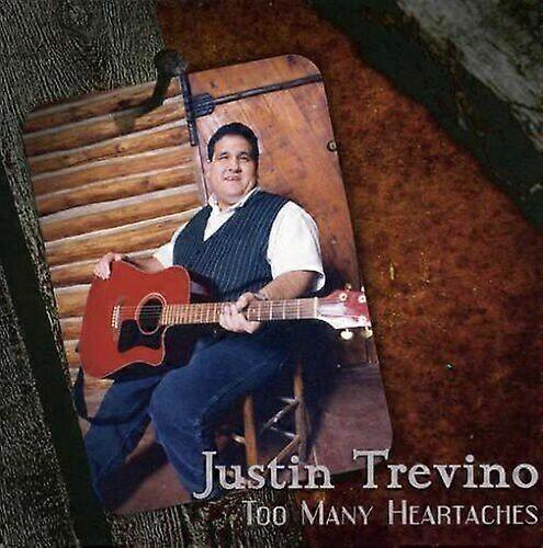 Justin Trevino Too Many Heartaches CD