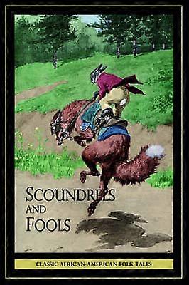 Scoundrels and Fools