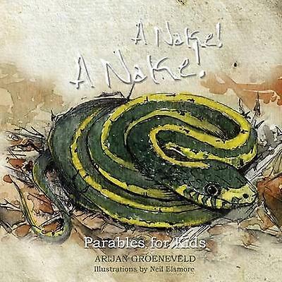 A Nake! A Nake!: Parables For Kids